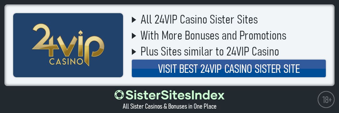 24VIP Casino sister sites
